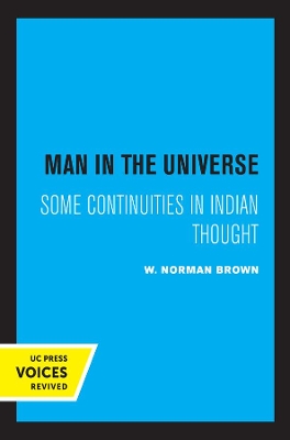 Man in the Universe: Some Continuities in Indian Thought by W. Norman Brown