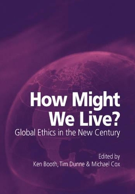 How Might We Live? Global Ethics in the New Century book