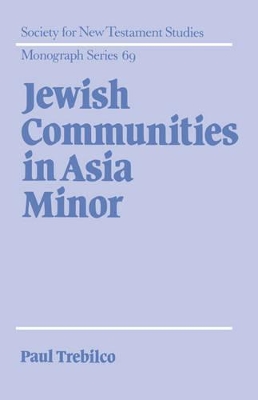 Jewish Communities in Asia Minor by Paul R. Trebilco