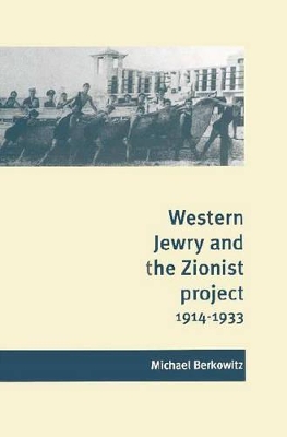 Western Jewry and the Zionist Project, 1914-1933 book