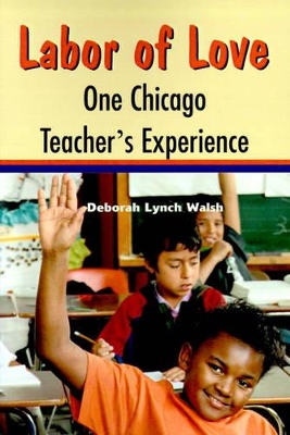 Labor of Love: One Chicago Teacher's Experience book