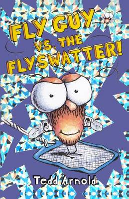 Fly Guy vs. the Flyswatter! by Tedd Arnold (9780606232203) | Boomerang Books
