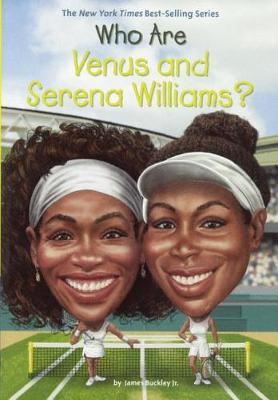 Who Are Venus and Serena Williams? by James Buckley