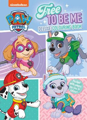 Paw Patrol Free to be Me Deluxe Colouring Book book