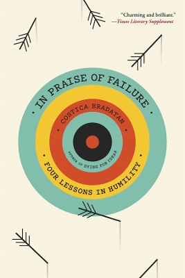 In Praise of Failure: Four Lessons in Humility book