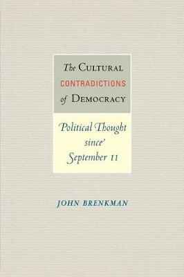 The Cultural Contradictions of Democracy by John Brenkman