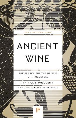 Ancient Wine: The Search for the Origins of Viniculture book