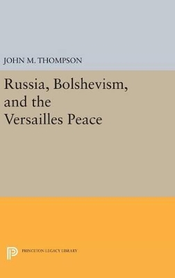 Russia, Bolshevism, and the Versailles Peace book
