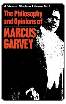 The Philosophy and Opinions of Marcus Garvey: Africa for the Africans by Amy Jacques Garvey