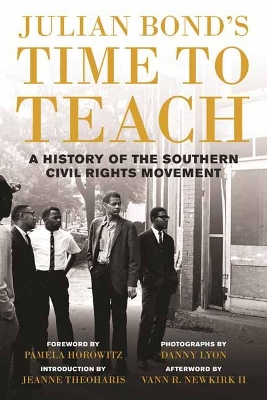 Julian Bond's Time to Teach: A History of the Southern Civil Rights Movement book