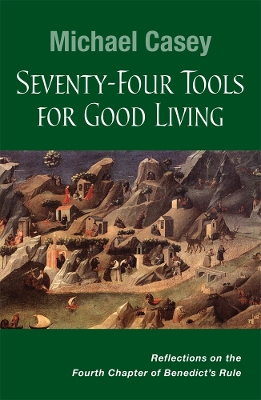 Seventy-Four Tools for Good Living book