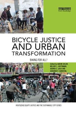 Bicycle Justice and Urban Transformation by Aaron Golub