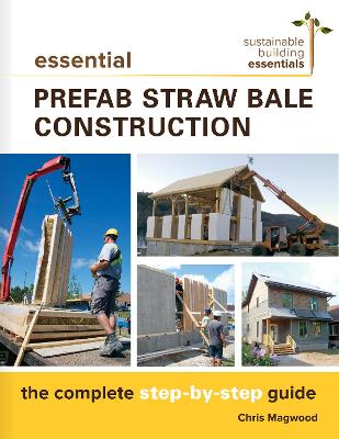 Essential Prefab Straw Bale Construction book