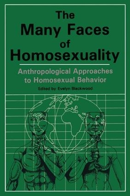 The Many Faces of Homosexuality: Anthropological Approaches to Homosexual by Evelyn Blackwood