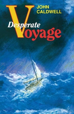 Desperate Voyage by John Caldwell