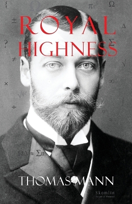 Royal Highness by Thomas Mann
