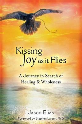 Kissing Joy as It Flies by Jason Elias
