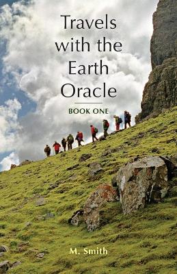 Travels with the Earth Oracle - Book One book