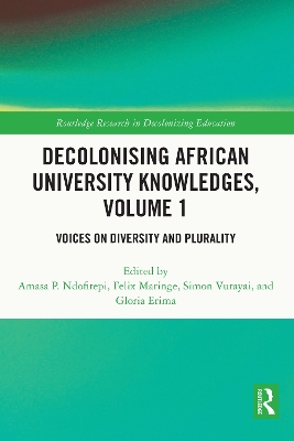 Decolonising African University Knowledges, Volume 1: Voices on Diversity and Plurality book