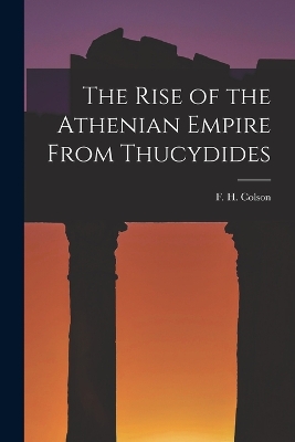 The Rise of the Athenian Empire From Thucydides book