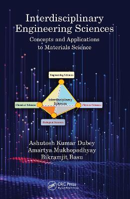 Interdisciplinary Engineering Sciences: Concepts and Applications to Materials Science by Ashutosh Kumar Dubey