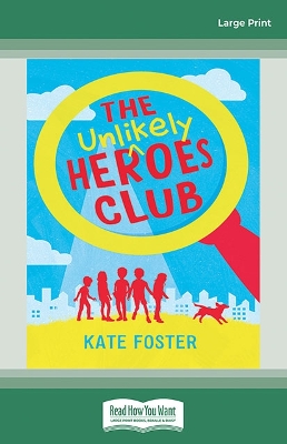 The Unlikely Heroes Club by Kate Foster