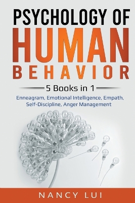 Psychology of Human Behavior: 5 Books in 1 - Enneagram, Emotional Intelligence, Empath, Self-Discipline, Anger Management book