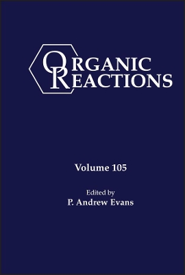 Organic Reactions, Volume 105 book