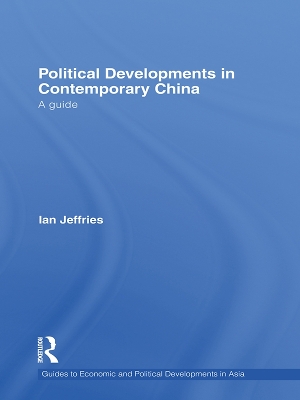 Political Developments in Contemporary China: A Guide by Ian Jeffries