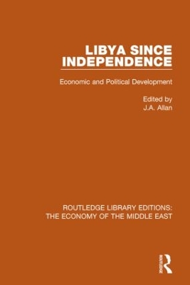 Libya Since Independence by J.A. Allan