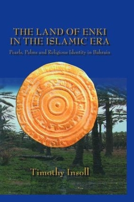 The Land of Enki in the Islamic Era by Timothy Insoll