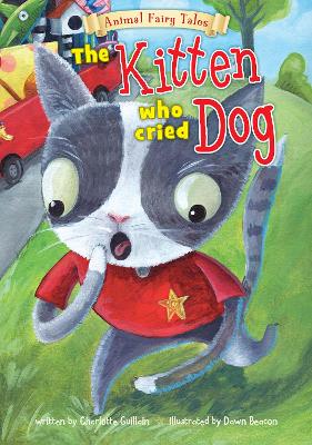 The The Kitten Who Cried Dog by Charlotte Guillain