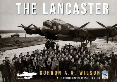 The Lancaster by Gordon A. A. Wilson