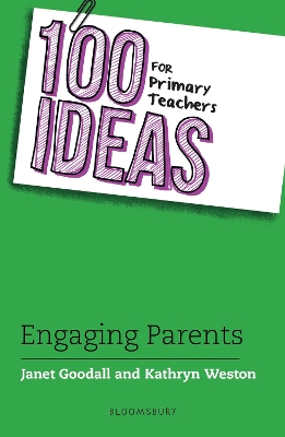 100 Ideas for Primary Teachers: Engaging Parents by Dr Janet Goodall