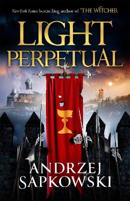 Light Perpetual: Book Three by Andrzej Sapkowski