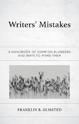 Writers' Mistakes: A Handbook of Common Blunders and Ways to Mend Them book