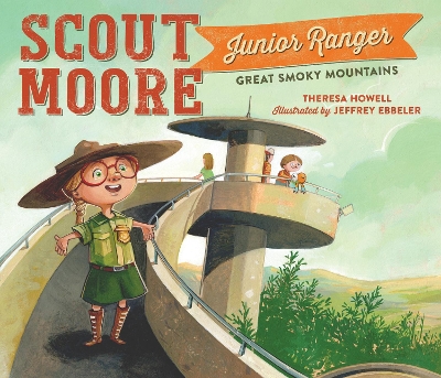 Scout Moore, Junior Ranger: Great Smoky Mountains by Theresa Howell