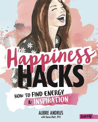 Happiness Hacks by Aubre Andrus