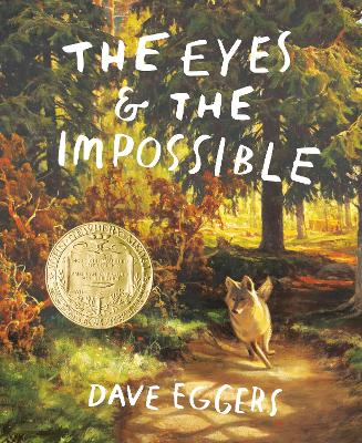 The Eyes and the Impossible: (Newbery Medal Winner) by Dave Eggers