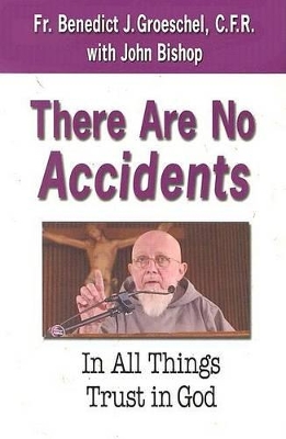 There are No Accidents: In All Things Trust in God book