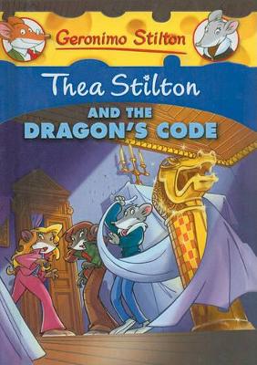 Thea Stilton and the Dragon's Code by Thea Stilton