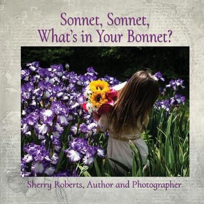 Sonnet, Sonnet, What's in Your Bonnet? book