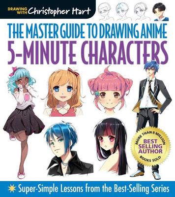 Master Guide to Drawing Anime: 5-Minute Characters: Super-Simple Lessons from the Best-Selling Series book