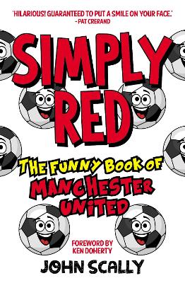 Simply Red: The Funny Book of Manchester United by John Scally