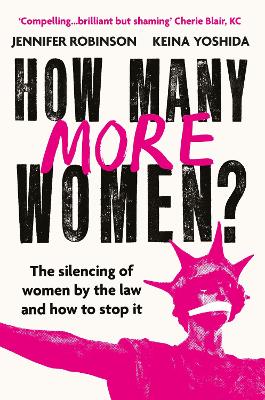 How Many More Women?: The Silencing of Women by the Law and How to Stop It by Jennifer Robinson