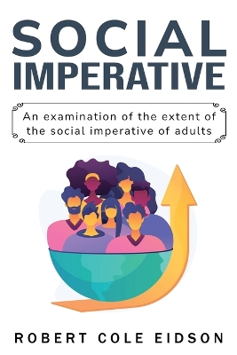 An Examination of the Extent of the Social Imperative of Adults book
