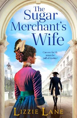 The Sugar Merchant's Wife: A page-turning family saga from bestseller Lizzie Lane book