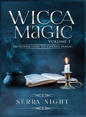 Wicca Magic Volume 1 Introduction To Candle Magic by Serra Night