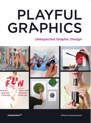 Playful Graphic: Unexpected Graphic Design book