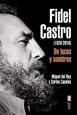 Fidel Castro (1926-2016). de Luces y Sombras book